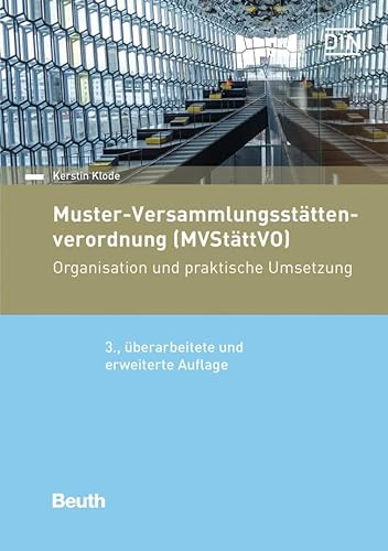 Muster-Versammlungsstättenverordnung (MVStättVO): Organisation und praktische Umsetzung (DIN Media Praxis) von Beuth Verlag